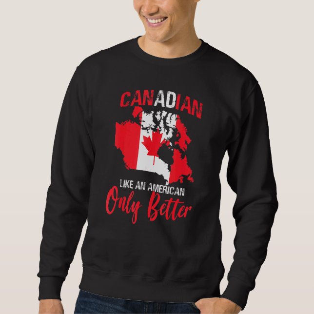 Sudadera Canadiense Como Estadounidense Mejor Día De Canadá (Anverso)