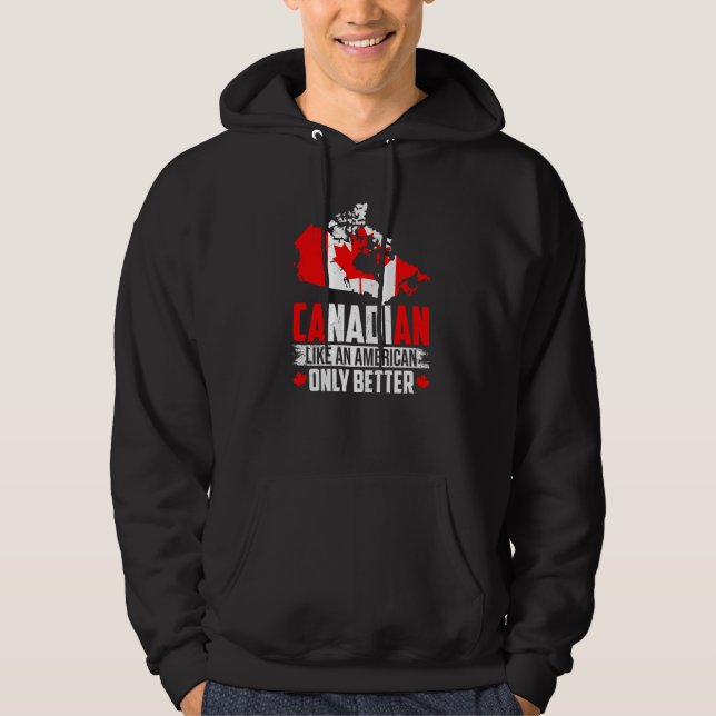 Sudadera Canadiense Como Estadounidense Sólo Mejor Hoja De  (Anverso)