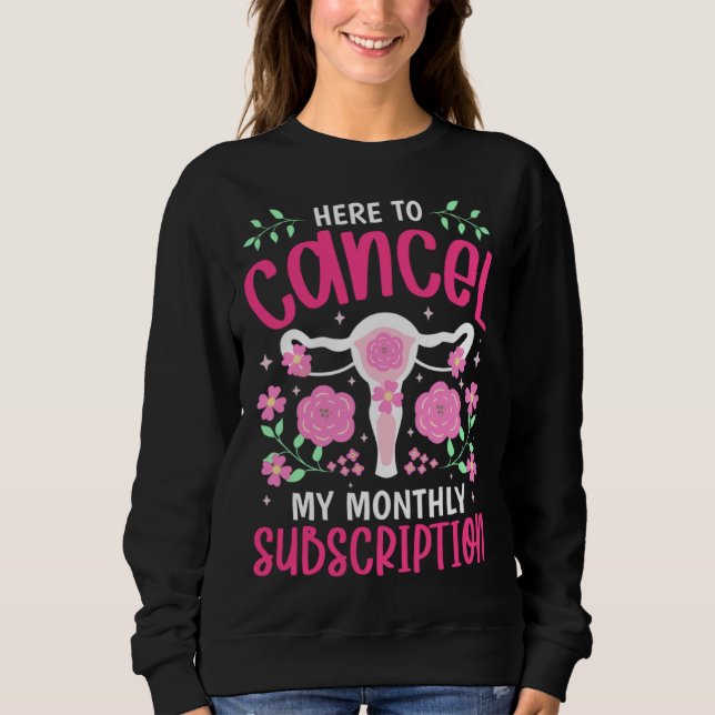 Sudadera Cancel My Monthly Subscription  Hysterectomy Uteru (Anverso)