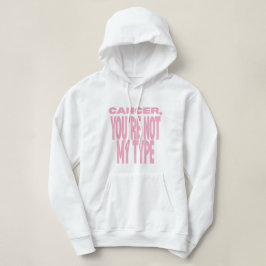 Sudadera Cáncer, No Eres Mi Tipo | Regalo de Paquete de Cui