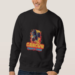 Sudadera Cancun México Fiesta Crew Vacation Quote