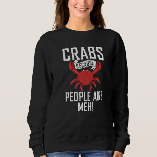 Sudadera Cangrejos Porque La Gente Es Dueña De Cangrejos Co
