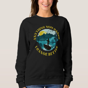 Sudadera Canoa Canoteo Cualquier Cañón Que Canoques Mejor