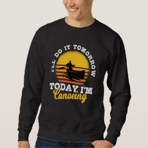 Sudadera Canoas diciendo canoeísta de viaje por río Kayak W