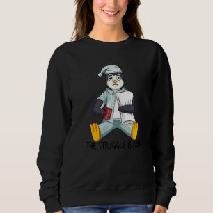 Sudadera Cansada Pingüino Perezoso La Lucha Está Conduciénd