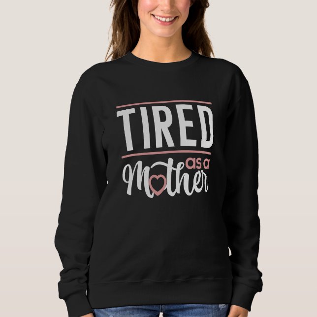 Sudadera Cansado como madre (Anverso)