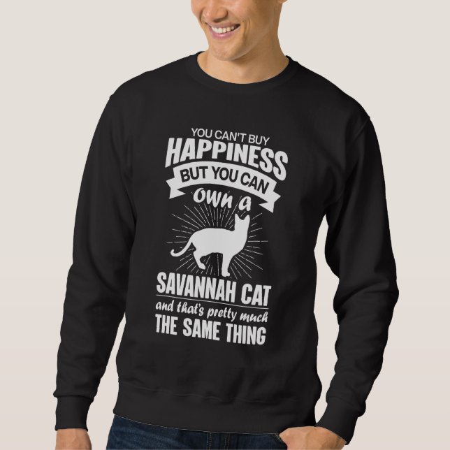 Sudadera Can't Buy Happiness But Can Buy A Savannah Cat 1 (Anverso)