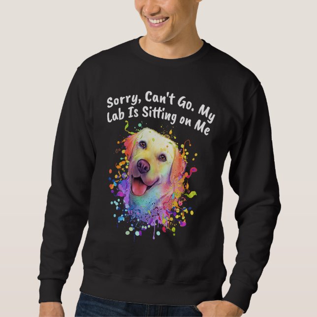 Sudadera Cant Go My Lab Is Sitting on Me Dog Dad Labrador R (Anverso)
