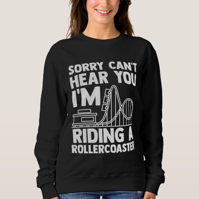 Sudadera can't hear you I'm riding rollercoaster rollercoas (Anverso)