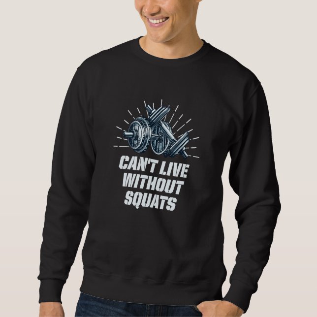 Sudadera Cant Live Without Squats Workout Sayings Gym Quote (Anverso)