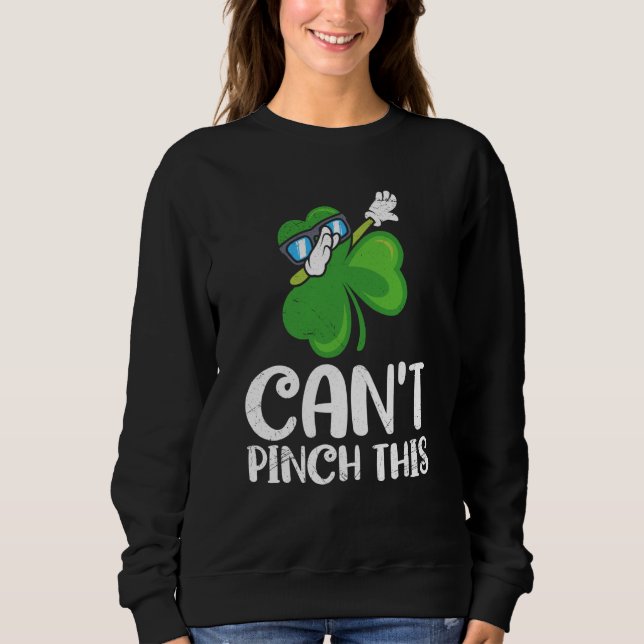 Sudadera Can't Pinch This St Patrick's Day Saying (Anverso)