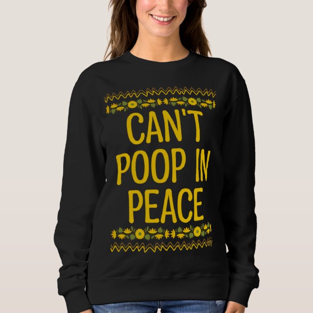 Sudadera Cant Poop in Peace  Mom Humor Mother Toddler  1 (Anverso)