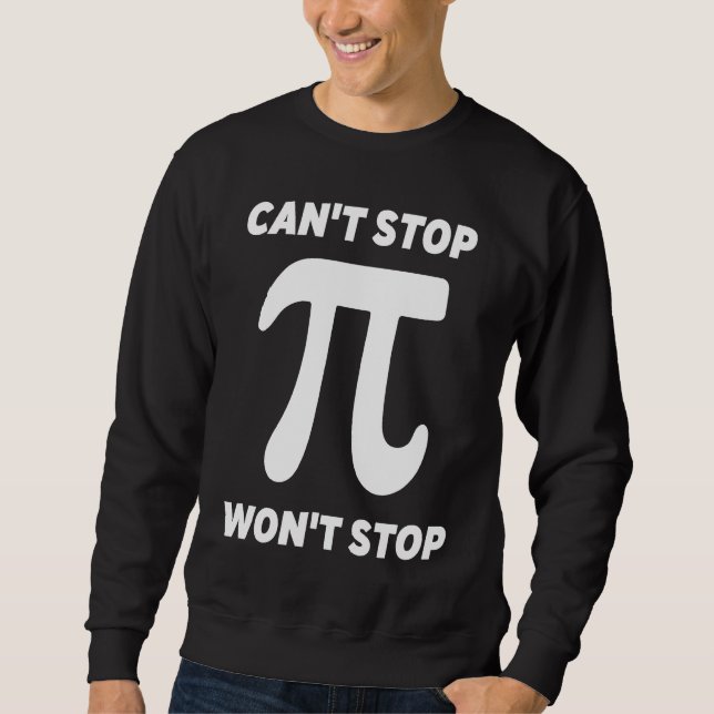Sudadera Can't Stop Pi Joke  Math Geek (Anverso)