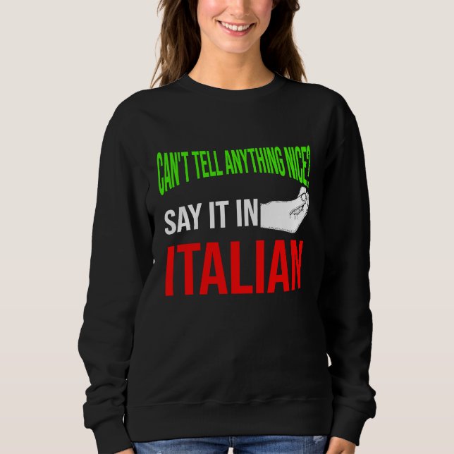 Sudadera can't tell anything nice say it in Italian Italy V (Anverso)
