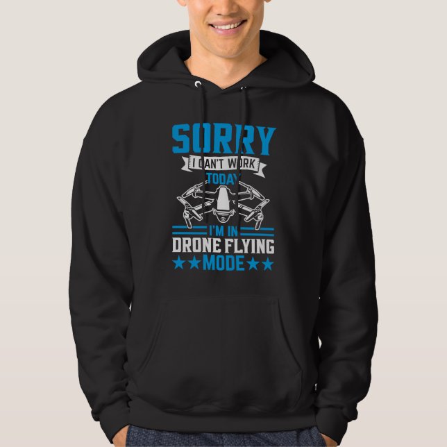 Sudadera Can't Work Dron Flying Mode  Drone Pilot Enthusias (Anverso)