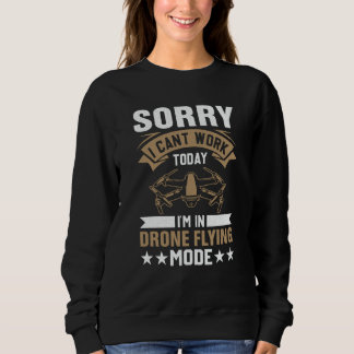 Sudadera Can't Work Dron Flying Mode Drone Pilot Enthusiast