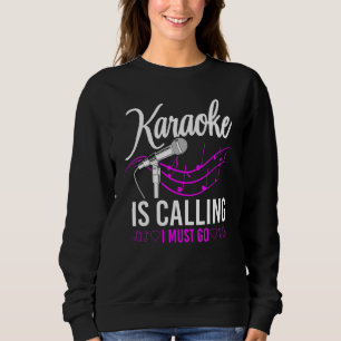 Sudadera Cantante de Karaoke Karaoke Está Llamando Debo Ir