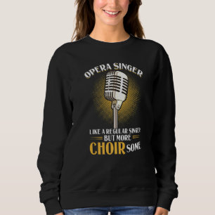Sudadera Cantante de ópera como un cantante regular pero má