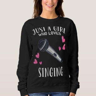 Sudadera Cantar Sólo Un Chica Al Que Le Encanta Cantar