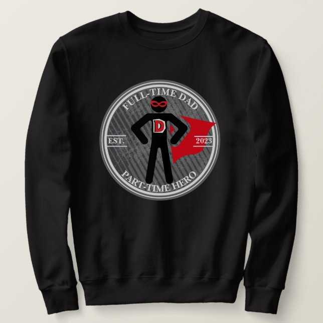 Sudadera Capa y Máscara de Papá a Tiempo Completo y Héroe a (Anverso del diseño)