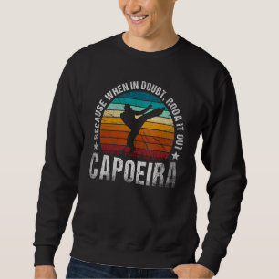 Sudadera Capoeira Porque Cuando En Duda Roda Lo Fuera Vinta