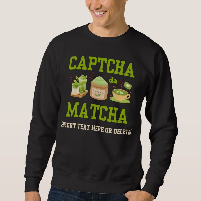 Sudadera CAPTCHA DA MATCHA Fun Latte Drinker (Anverso)