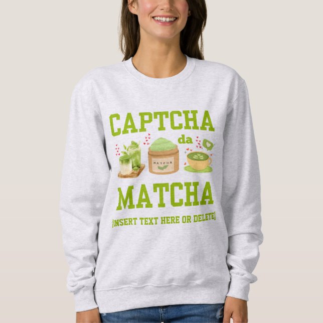 Sudadera CAPTCHA DA MATCHA Fun Latte Drinker (Anverso)