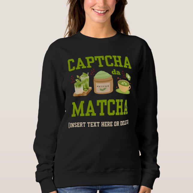 Sudadera CAPTCHA DA MATCHA Fun Latte Drinker (Anverso)