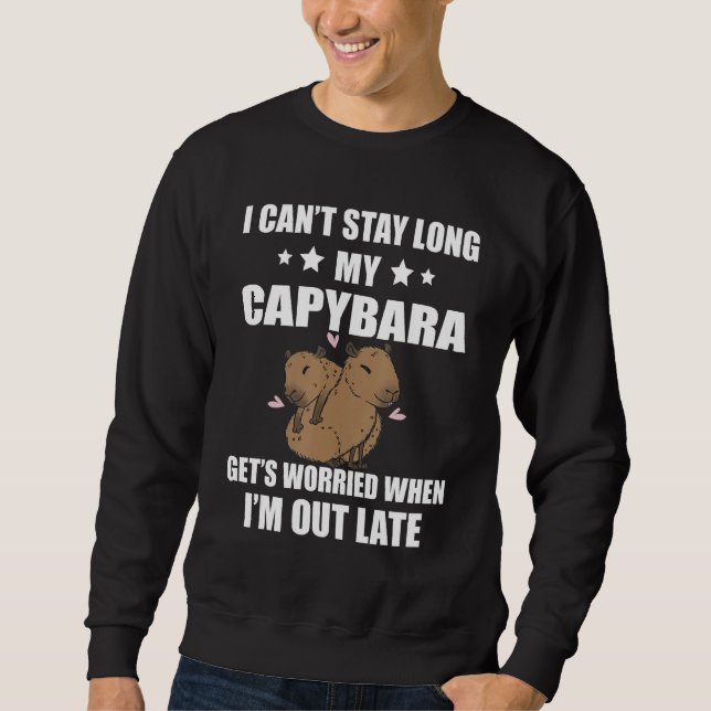 Sudadera Capybara I Can t Stay Long  Capybara Rodent Animal (Anverso)