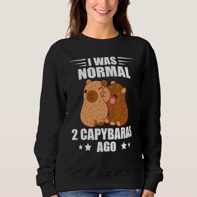 Sudadera Capybara I Was Normal Rodent Animal Capybara (Anverso)