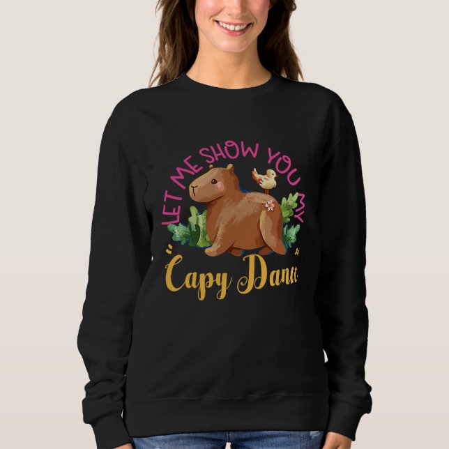 Sudadera Capybara Let Me Show You My Capy Dance (Anverso)