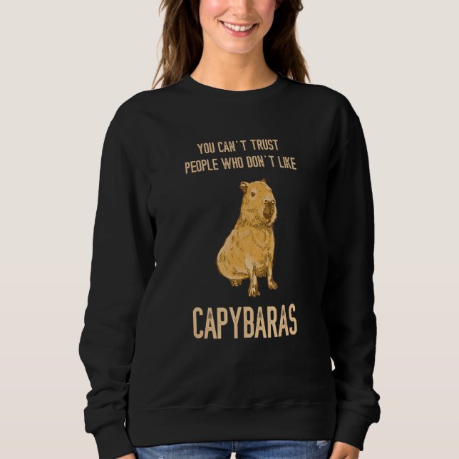 Sudadera Capybara You Can t Trust People Rodent Animal Capy (Anverso)