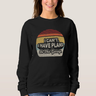 Sudadera Car Mechanic Gift Retro I Can't I Have Plans In Th