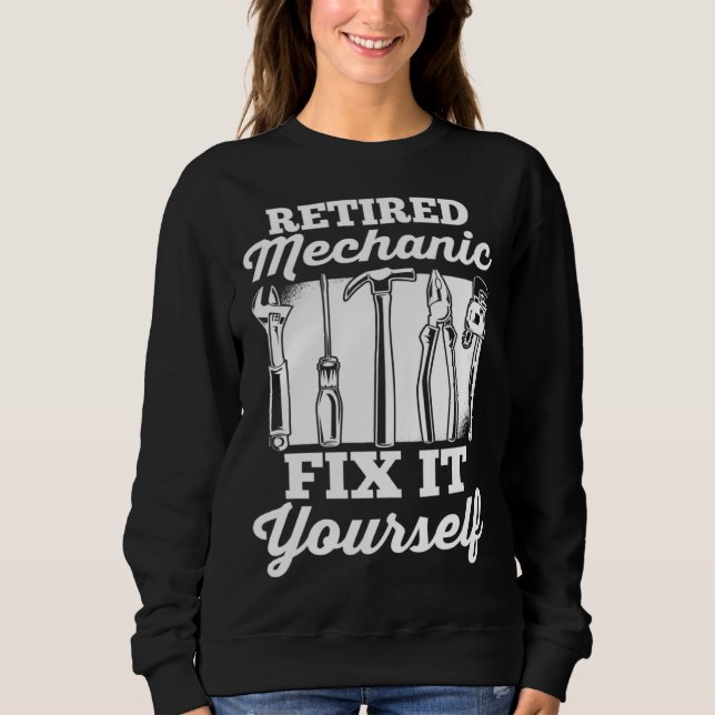 Sudadera Car Mechanic Retirement Retired Mechanic Fix It Yo (Anverso)