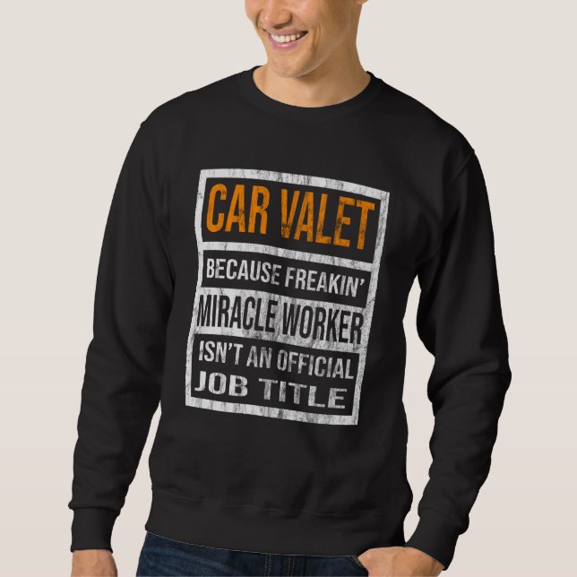 Sudadera Car Valet Because Miracle Worker Men Women  1 (Anverso)