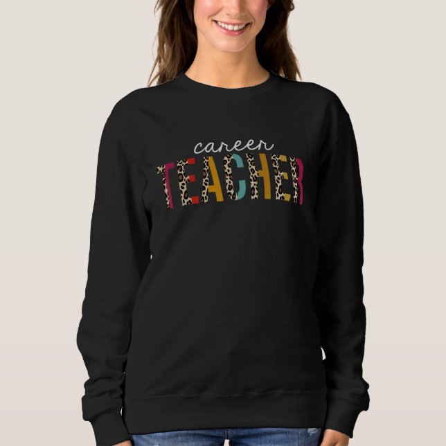 Sudadera Career Teacher Life Leopard Educator Appreciation (Anverso)