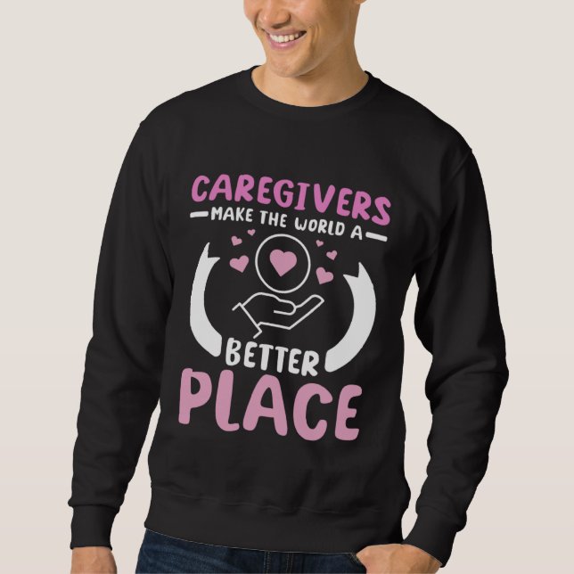 Sudadera Caregivers make the world a better place (Anverso)