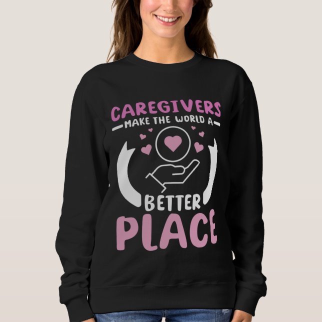 Sudadera Caregivers make the world a better place (Anverso)