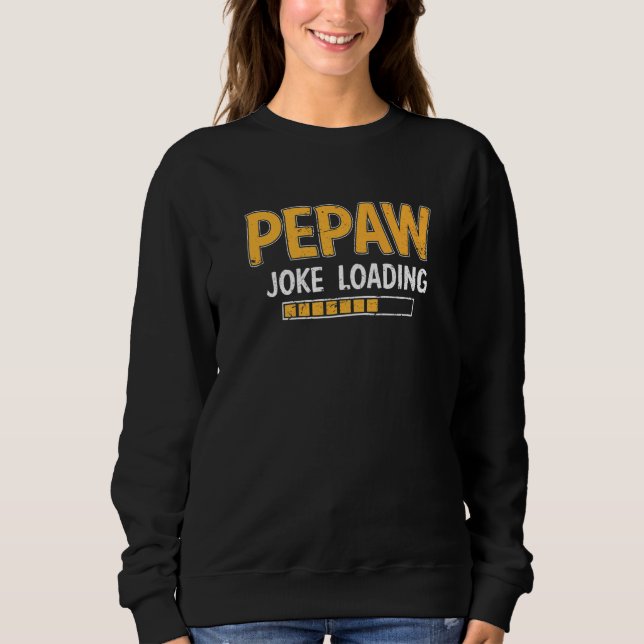 Sudadera Cargando Chiste Pepaw Por Favor Espere Humor Daddy (Anverso)