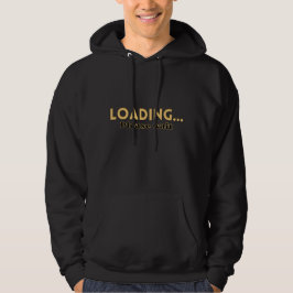 Sudadera Cargando… Por Favor Espere – Hombres Motivacionale
