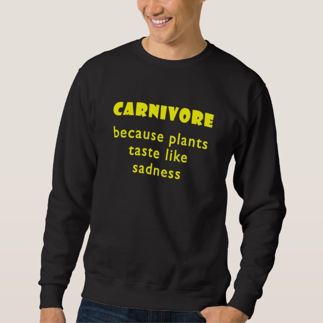 Sudadera Carnivore Because Plants Taste Like Sadness  1 (Anverso)