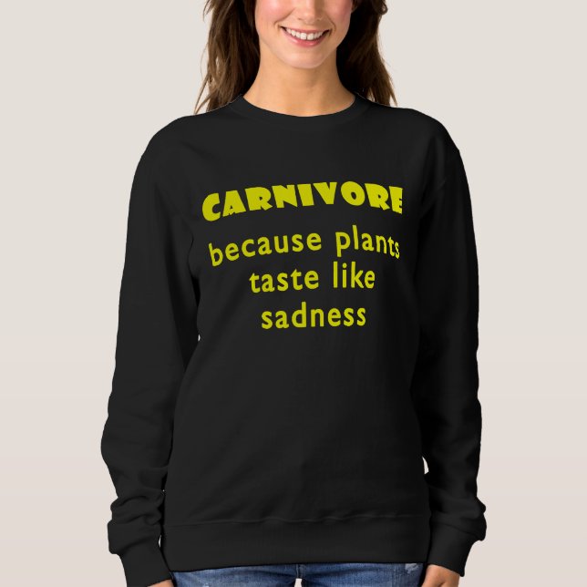 Sudadera Carnivore Because Plants Taste Like Sadness  2 (Anverso)