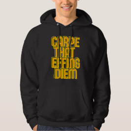 Sudadera CARPE QUE EFFING DIEM graciosa cita latina