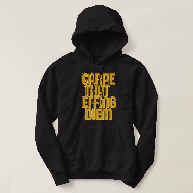 Sudadera CARPE QUE EFFING DIEM graciosa cita latina (Diseño del anverso)