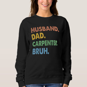 Sudadera Carpintero de papá de marido de la cosecha Bruh Ca