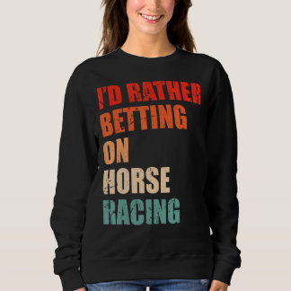 Sudadera Carreras De Caballo Que Dice Por Un Caballo Derby 