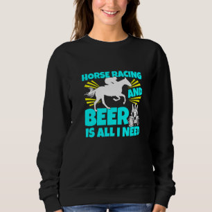 Sudadera Carreras De Caballos Y Cerveza Es Todo Lo Que Nece
