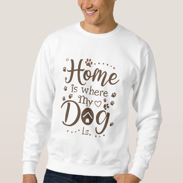 Sudadera Casa es donde está mi perro (Anverso)