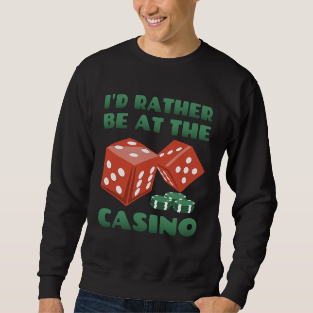 Sudadera Casino I d Rather Be At The Casino (Anverso)