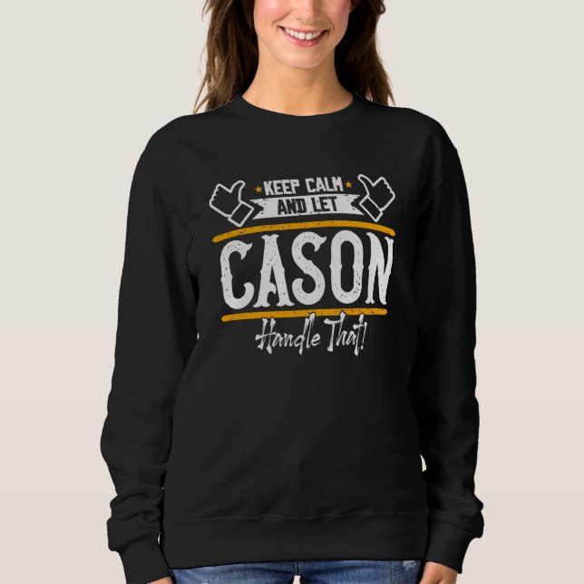 Sudadera Cason Keep Calm and let Cason handle that (Anverso)
